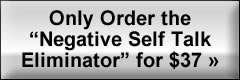 Only Order The "Negative Self-Talk Eliminator" for $37